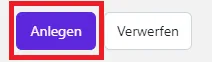 Anlegen klicken Anlegen klicken