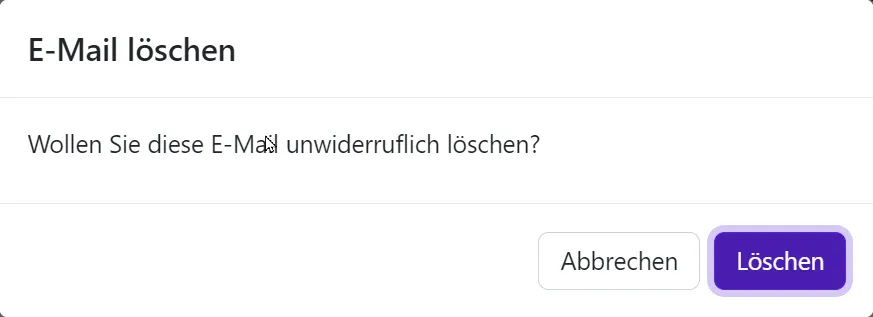Unwiderruflich löschen Dialog, in dem Sie bestätigen, dass Sie E-Mails unwiderruflich löschen wollen