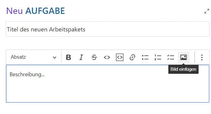 Bild hinzufügen in der Arbeitspaketbeschreibung Bild hinzufügen in der Arbeitspaketbeschreibung
